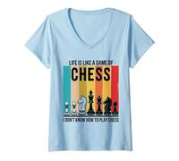 Femme Life's Like Chess But I Have No Idea How This Game Works T-Shirt avec Col en V