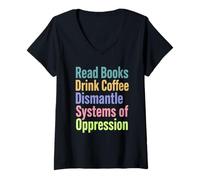 Femme Lire des Livres Drink Coffee Dismantle Systems of Oppression T-Shirt avec Col en V