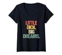 Femme Little Dick (Big Dreams) - Drôle de dicton sarcastique pour hommes T-Shirt avec Col en V