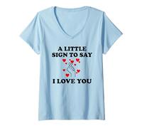 Femme Little Sign to Say I Love You Valentine Couple Anniversary T-Shirt avec Col en V