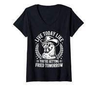 Femme Live Today Like You're Getting Fried Tomorrow Cowboy Rooster T-Shirt avec Col en V