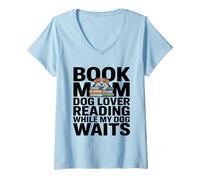 Femme Livre Maman lisant Pendant Que Mon Chien Attend T-Shirt avec Col en V