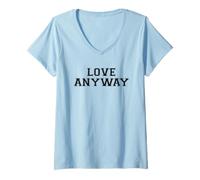 Femme Love Anyway - Choisissez la Compassion plutôt Que Le Chaos T-Shirt avec Col en V