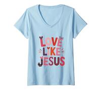 Femme Love Like Jésus Saint Valentin Foi chrétienne Verse de la Bible T-Shirt avec Col en V
