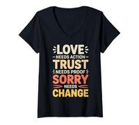 Femme Love Needs Action Trust Needs Proof Sorry Needs Change - T-Shirt avec Col en V