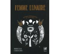 Femme Lunaire - Agenda Chamanique Et Cyclique