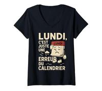 Femme Lundi C'est Juste Une Erreur du Calendrier Humour T-Shirt avec Col en V