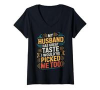 Femme Ma Femme, Mon Mari, a Bon goût, Je m'aurais choisie Moi Aussi T-Shirt avec Col en V