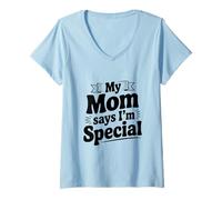 Femme Ma mère Dit Que Je suis Une déclaration Amusante spéciale T-Shirt avec Col en V