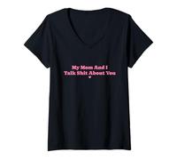 Femme Ma mère et Moi parlons de toi Funny Mom Matching T-Shirt avec Col en V