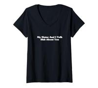 Femme Ma sœur et Moi parlons de Ton Association de drôles d'amis T-Shirt avec Col en V
