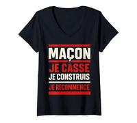 Femme Maçon Je Casse, Je construis, Je recommence T-Shirt avec Col en V