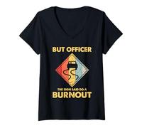 Femme mais l'officier The Sign a Dit de Faire Un Burn-Out en Tant Que mécanicien de Course Automobile T-Shirt avec Col en V