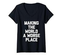 Femme Making The World A Worse Place - Dire Sarcastique Fantaisie T-Shirt avec Col en V