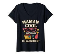 Femme Maman Cool sauf Quand Y'a du Rangement T-Shirt avec Col en V