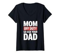 Femme Maman drôle Qui n'est Pas en Service, va Demander à Ton père de dire T-Shirt avec Col en V