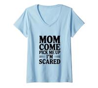 Femme Maman, Viens me Chercher, J'Ai Peur T-Shirt avec Col en V