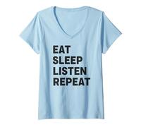 Femme Manger, Dormir, écouter, répéter T-Shirt avec Col en V