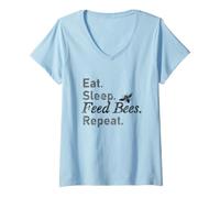 Femme Mangez, dormez. Nourrissez Les Abeilles. Répéter. T-Shirt avec Col en V