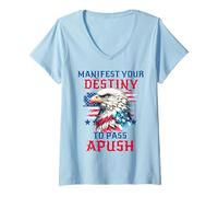 Femme Manifest Your Destiny to Pass APUSH Funny AP Exam Test Humour T-Shirt avec Col en V