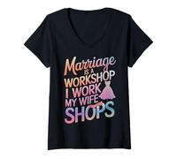 Femme Mari Marriage is A Workshop I Work My Wife Shops T-Shirt avec Col en V