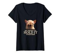 Femme Me Trying to Hold It Together Drôle Chihuahua Meme T-Shirt avec Col en V