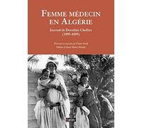 Femme médecin en Algérie: Journal de Dorothée Chellier (1895-1899)