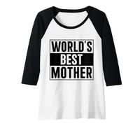 Femme Meilleure mère La Meilleure mère du Monde Manche Raglan