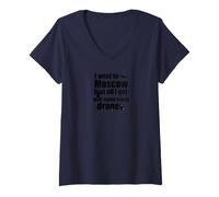 Femme Meme drôle de Moscou - Tout ce Que J'Ai, c'était des Drones T-Shirt avec Col en V