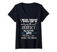 Femme Mème drôle I Never Thouight I'd Marry A Perfect Awesome Wife T-Shirt avec Col en V