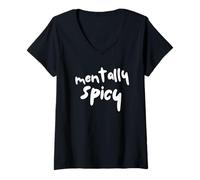 Femme Mentally Spicy Funny Mental Health Humour Sarcastic Citation T-Shirt avec Col en V