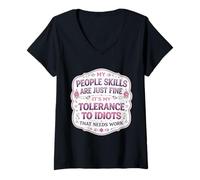 Femme Mes compétences relationnelles Vont Bien, ma tolérance aux Idiots a Besoin de Travail T-Shirt avec Col en V