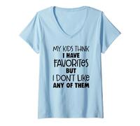 Femme Mes enfants pensent que j'ai des favoris mais je n'aime aucun d'entre eux T-Shirt avec Col en V
