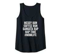Femme Messy Bun Coffee Run Gangsta Rap Nap Time Momlife Mother's Débardeur