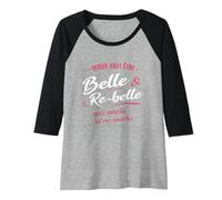 Femme Mieux Vaut être Belle et re-Belle Que Moche et re-Moche Manche Raglan