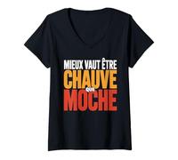 Femme Mieux Vaut être Chauve Que Moche Humour Chauve Cadeau drôle T-Shirt avec Col en V