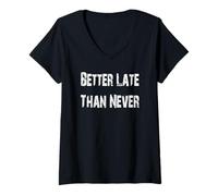 Femme Mieux Vaut Tard Que jamais T-Shirt avec Col en V