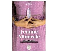 Femme Minérale - Nadège Bellanti - Nouv.energies - broché - Essai