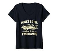 Femme Mine's So Big I Have to Use Two Hands Funny Fisherman T-Shirt avec Col en V