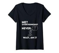 Femme Moi, trop réfléchi? Jamais. Attends, suis-Je ? T-Shirt avec Col en V
