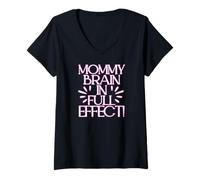 Femme MOMMY BRAIN IN FULL EFFECT! T-Shirt avec Col en V