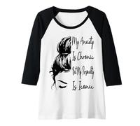 Femme Mon anxiété est Chronique mais ma personnalité est emblématique et drôle Manche Raglan