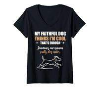 Femme Mon Chien fidèle me Trouve Cool, ça Suffit. T-Shirt avec Col en V