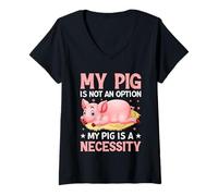 Femme Mon Cochon n'est Pas Une Option, Mon Cochon est Une nécessité T-Shirt avec Col en V