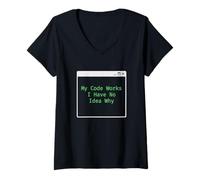 Femme Mon Code Fonctionne Je n'ai Aucune idée Pourquoi Codeur ingénieur Logiciel T-Shirt avec Col en V
