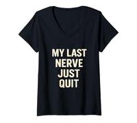 Femme Mon dernier nerf vient d'arrêter un drôle de dicton sarcastique T-Shirt avec Col en V