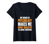 Femme Mon diplôme en psychologie me Rend hautement qualifié T-Shirt avec Col en V