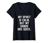 Femme Mon Esprit est Calme mais Mes Mains sont Rapides et sages T-Shirt avec Col en V