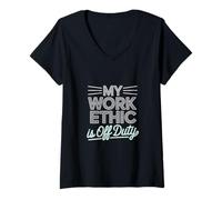 Femme Mon éthique de travail est la fête du travail hors service T-Shirt avec Col en V