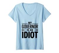Femme Mon gouverneur est Un Idiot T-Shirt avec Col en V